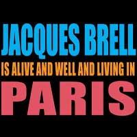 Jacques Brel is Alive and Well and Living in Paris 